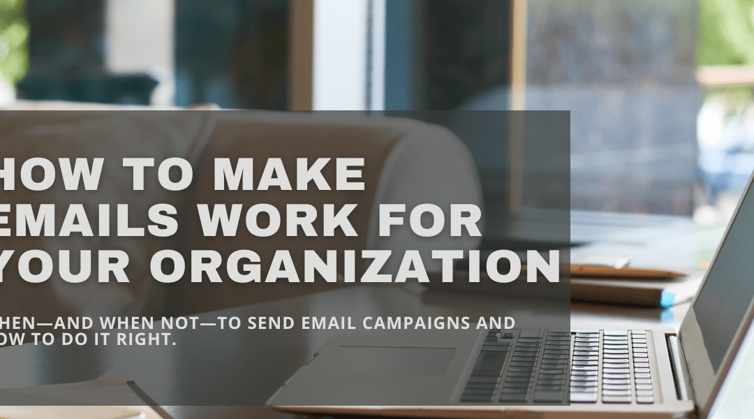 Open computer with a banner that says, "How to Make Emails Work for Your Organization"